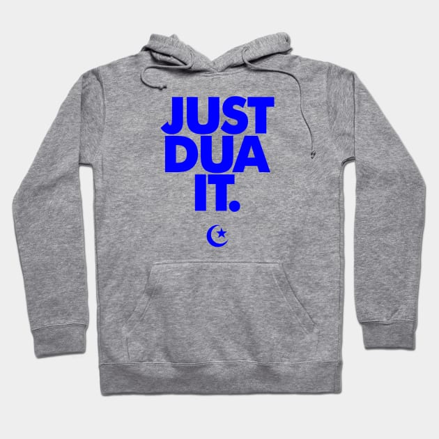 Just Dua It Blue Hoodie by InfinityHorizon